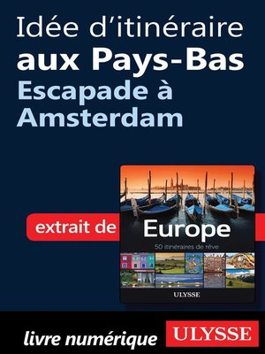 cover image of Idée d'itinéraire aux Pays-Bas--Escapade à Amsterdam